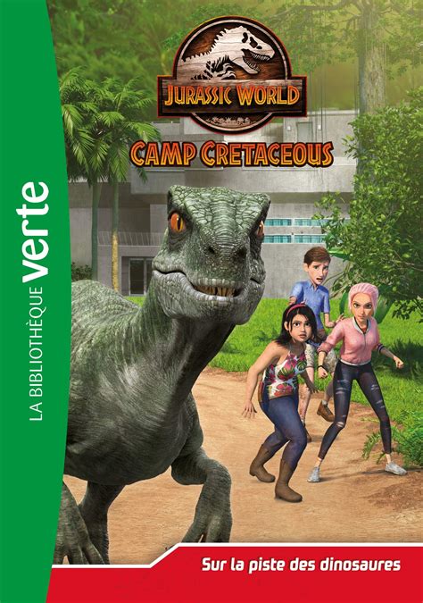 Jurassic World La Colo Du Cr Tac Sur La Piste Des Dinosaures By