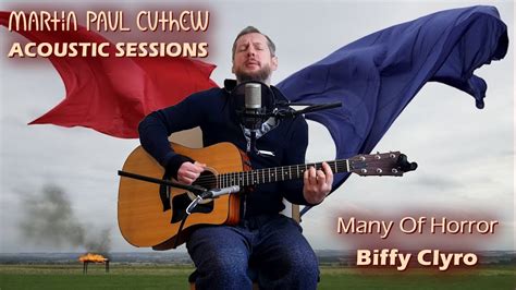 Many Of Horror Biffy Clyro Acoustic Cover Martin Paul Cuthew