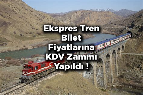 Ekspres Tren Bilet Fiyatlar Na Kdv Zamm Yap Ld G Ncel Ekspres