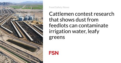 Cattlemen Contest Research That Shows Dust From Feedlots Can