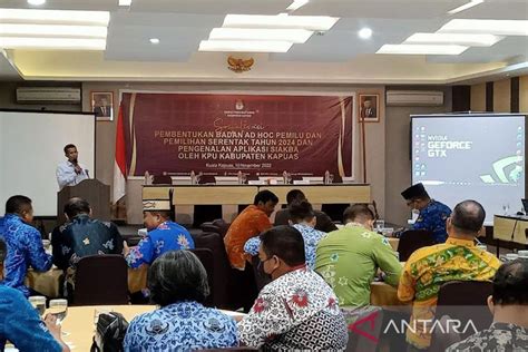 Kpu Kapuas Sosialisasikan Pembentukan Badan Ad Hoc Pemilu 2024 Antara