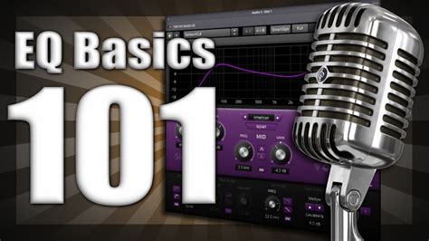 EQ Basics 101 How To Improve Your Audio By Using An Equalizer Ft