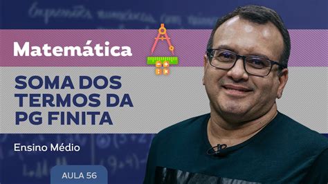 Soma dos termos da PG finita Matemática Ensino Médio YouTube