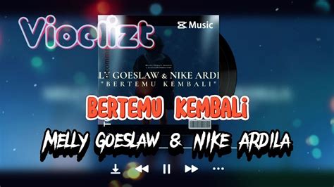 Melly Goeslaw Nike Ardilla Bertemu Kembali Lirik Youtube