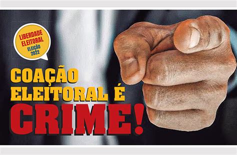 Patr O Coagir O Voto Do Trabalhador Crime Eleitoral Veja Cartilha