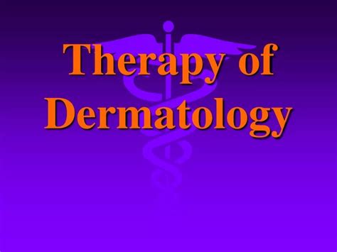 Ppt Therapy Of Dermatology Powerpoint Presentation Free Download