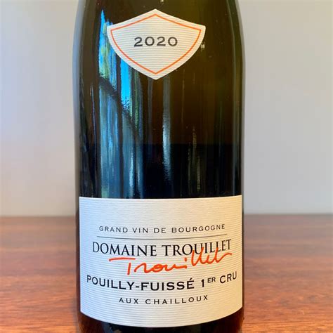 2020 Domaine Trouillet Pouilly Fuissé Premier Cru Aux Chailloux France