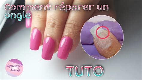 Comment R Parer Un Ongle Naturel Cass Ou Fissur Tuto Ongles