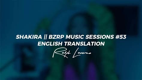 Shakira Bzrp Music Sessions English Translation Lyric Video