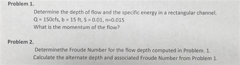 Solved Problem 1. Determine the depth of flow and the | Chegg.com