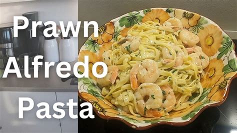 Prawn Alfredo Pasta This Pasta Dish I Learn In Italian Restaurant