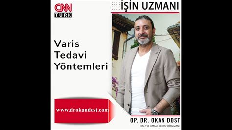 OP DR OKAN DOST KALP DAMAR CERRAHİSİ UZM CNN TÜRK İŞİN UZMANI