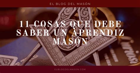 11 Cosas que debe saber un aprendiz masón El Blog del Mason