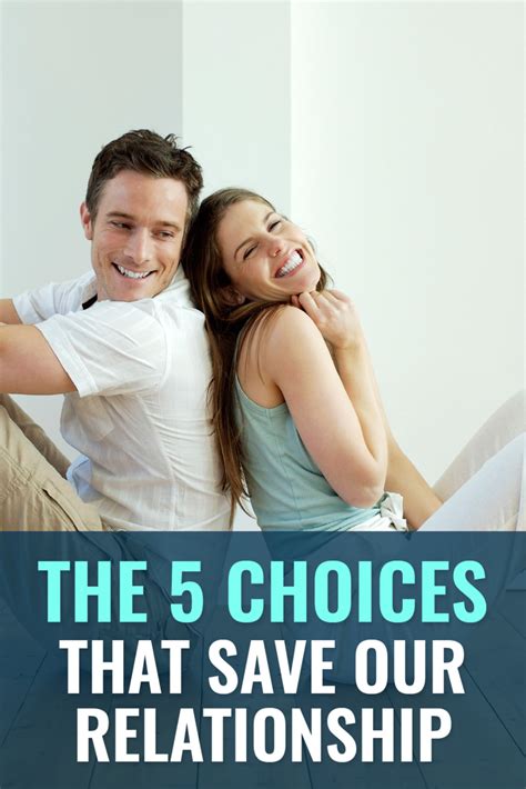 The Choices That Save Our Relationship Relationship Best Marriage