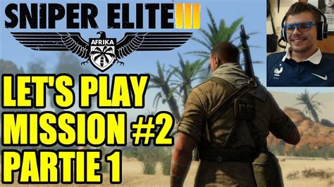 Sniper Elite 3 Lets Play Episode 2 Gaberoun Partie 1 Youtube