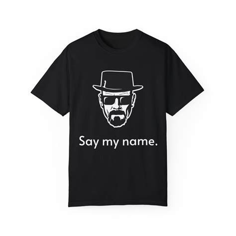 Breaking Bad Say My Name Power T Etsy