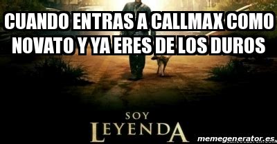 Meme Personalizado Cuando Entras A Callmax Como Novato Y Ya Eres De