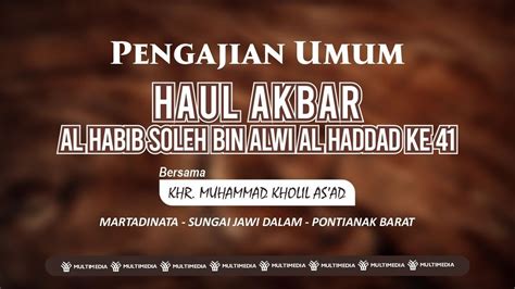 Live Pengajian Umum Haul Akbar Al Habib Sholeh Bin Alwi Al Haddad