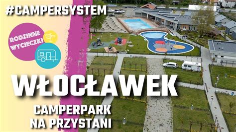 Nowy Camper Park Na Przystani Osir W Oc Awek Youtube