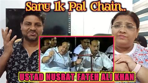 Sanu Ek Pal Chain Na Aaye Ustaad Nusrat Fateh Ali Khan