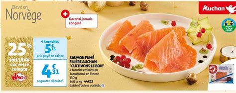 Promo Saumon Fum Fili Re Auchan Cultivons Le Bon Chez Auchan