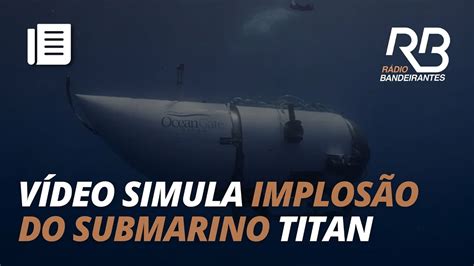 V Deo Simula Implos O Do Submarino Titan Youtube