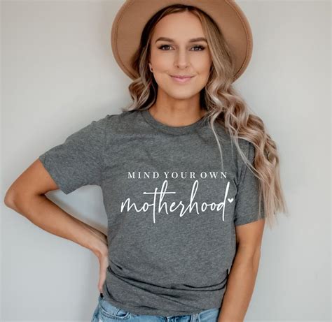 Mind Your Own Motherhood Shirt Motherhood Gifts Mama Shirt Mom T