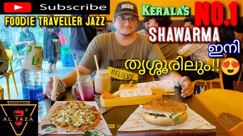 AL TAZA THRISSUR Genuine Review Of Al Taza Shawarma Thrissur