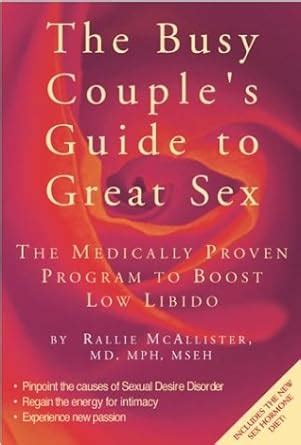 The Busy Couple S Guide To Great Sex The Medically Proven Program To
