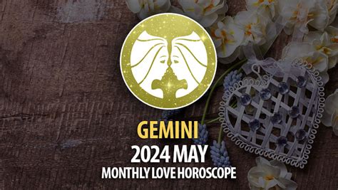 Gemini 2024 May Monthly Love Horoscope Horoscopeoftoday