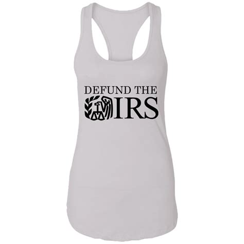 Defund The Irs Shirt T Shirt Hoodie Tank Top Sweatshirt