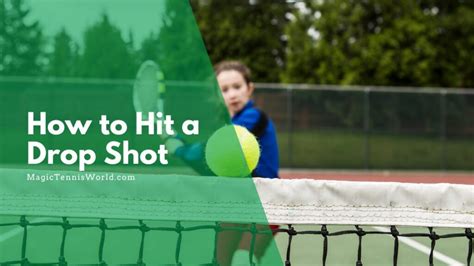 Master Your Skills A Comprehensive Guide On How To Hit A Drop Shot 2023