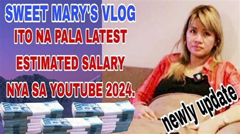 LATEST UPDATE SALARY OF SWEETMARY S VLOG IN YOUTUBE 2024 YouTube