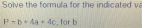 Solved Solve The Formula For The Indicated Va Pb4a4c F Algebra