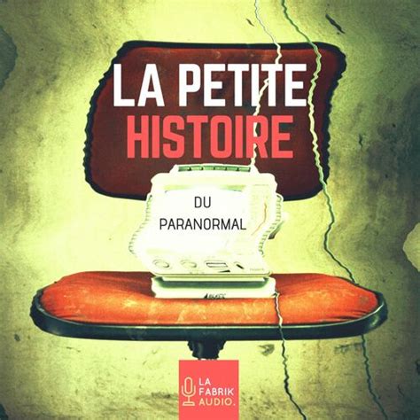 Escucha El Podcast La Petite Histoire Du Paranormal Histoires Et