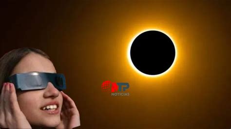 Riesgos De Ver Directamente El Eclipse Solar Estos Son