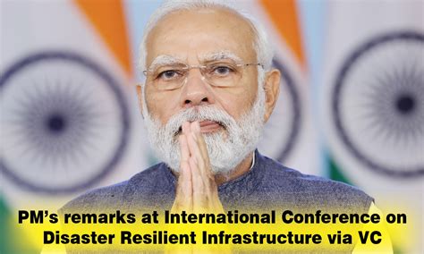 PMs Remarks At International Conference On Disaster Resilient