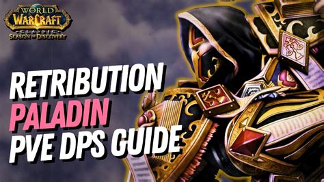 Retribution Paladin Pve Guide Season Of Discovery P Youtube