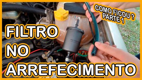 Como Colocar Filtro De Combust Vel No Sistema De Arrefecimento Youtube