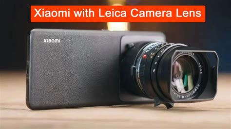 Xiaomi With Leica Camera Lens Youtube