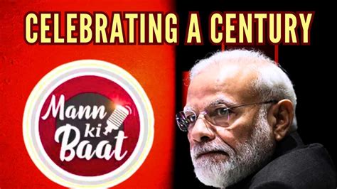 Narendra Modi’s ‘mann Ki Baat’ Celebrating A Century