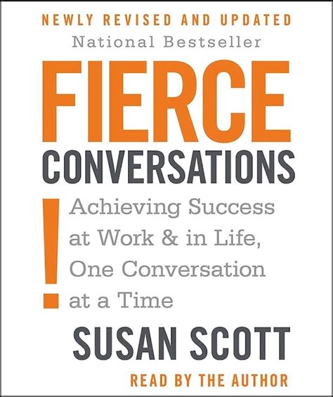 Summary: Fierce Conversations: Achieving Success at Work and in Life ...