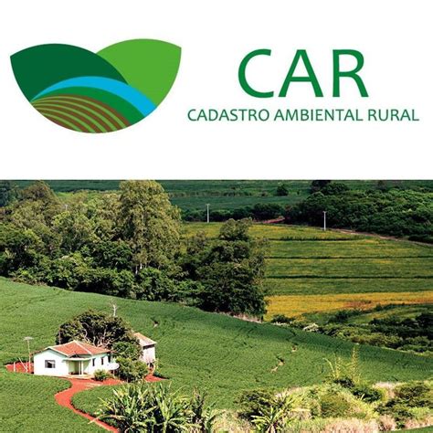 Benefícios do Cadastro Ambiental Rural CAR para os produtores e a