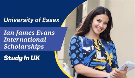 Ian James Evans International Scholarships At University Of Essex Uk