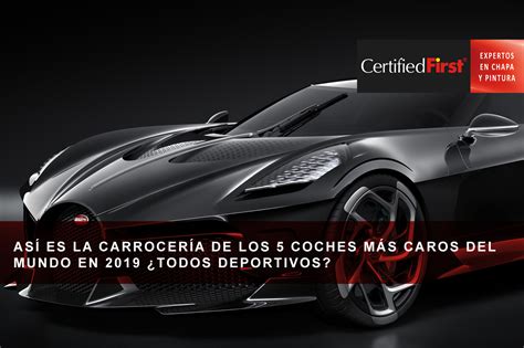 CertifiedFirst Así es la carrocería de los 5 coches más caros del