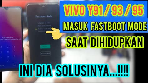 Cara Mengatasi Vivo Masuk Fastboot Mode Terus Vivo Y Masuk