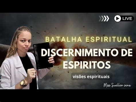 LIVE ESPIRITUAL DISCERNIMENTO CONTRA ENGANOS BATALHA ESPIRITUAL