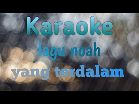 Karaoke Noah Yang Terdalam Cover YouTube