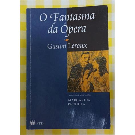 O Fantasma Da Ópera de Gaston Leroux Shopee Brasil