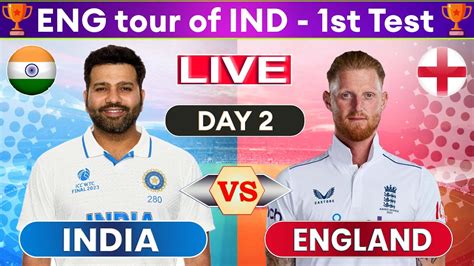 India Vs England 1st Test Match Day 2 Live Match Today IND Vs END